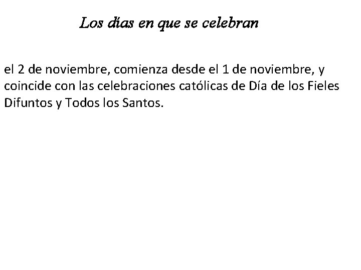 Los días en que se celebran el 2 de noviembre, comienza desde el 1