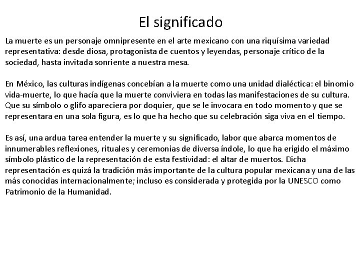 El significado La muerte es un personaje omnipresente en el arte mexicano con una