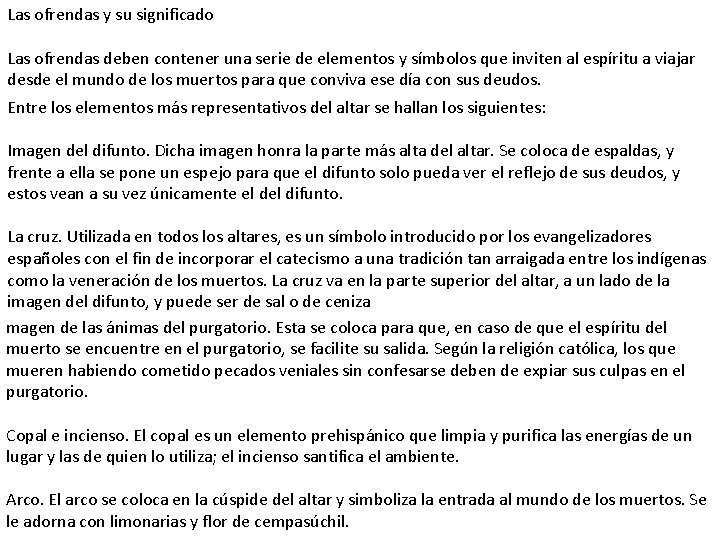 Las ofrendas y su significado Las ofrendas deben contener una serie de elementos y