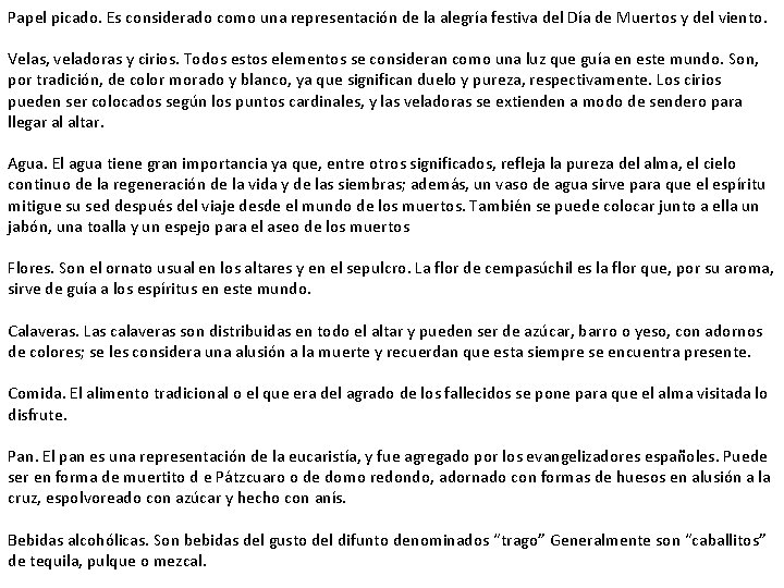 Papel picado. Es considerado como una representación de la alegría festiva del Día de