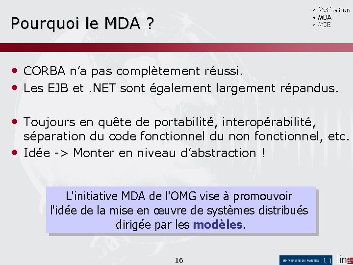  • Motivation • MDA • MDE Pourquoi le MDA ? • CORBA n’a