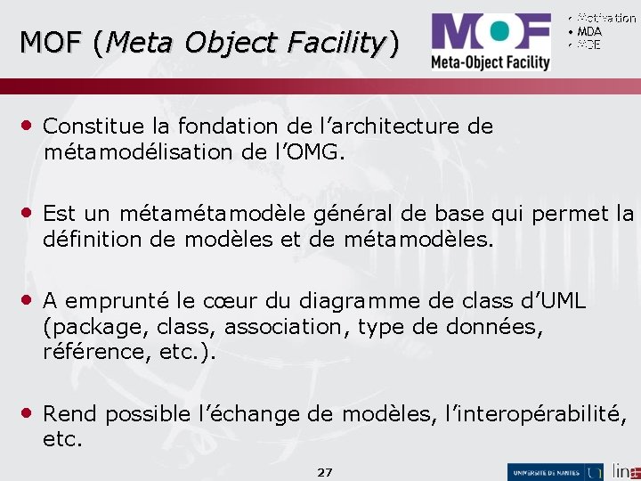 MOF (Meta Object Facility) • Motivation • MDA • MDE • Constitue la fondation