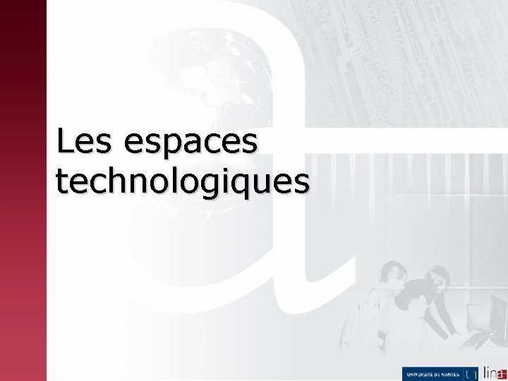 Les espaces technologiques 