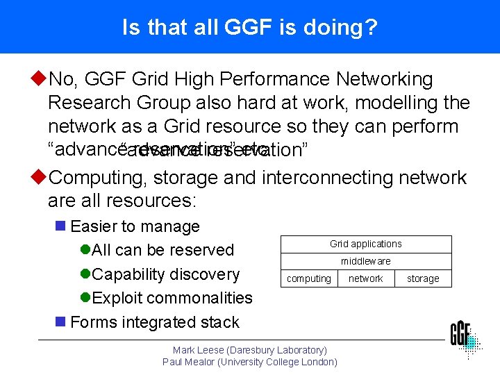 Is that all GGF is doing? u. No, GGF Grid High Performance Networking Research