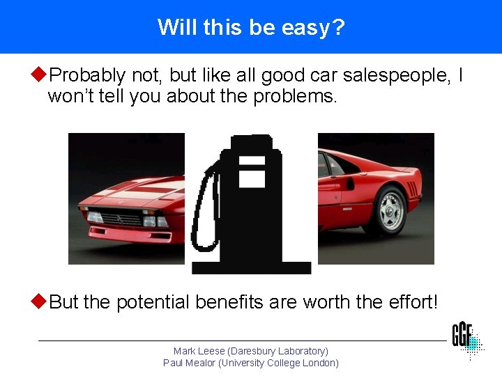 Will this be easy? u. Probably not, but like all good car salespeople, I