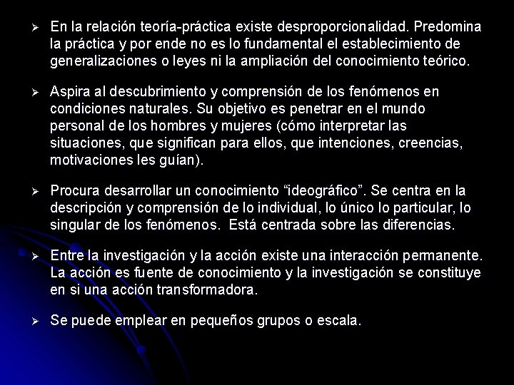 Ø En la relación teoría-práctica existe desproporcionalidad. Predomina la práctica y por ende no