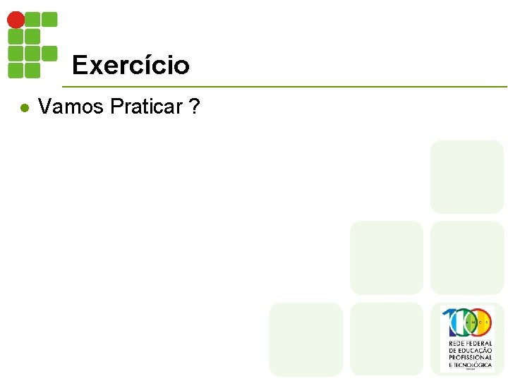 Exercício l Vamos Praticar ? 