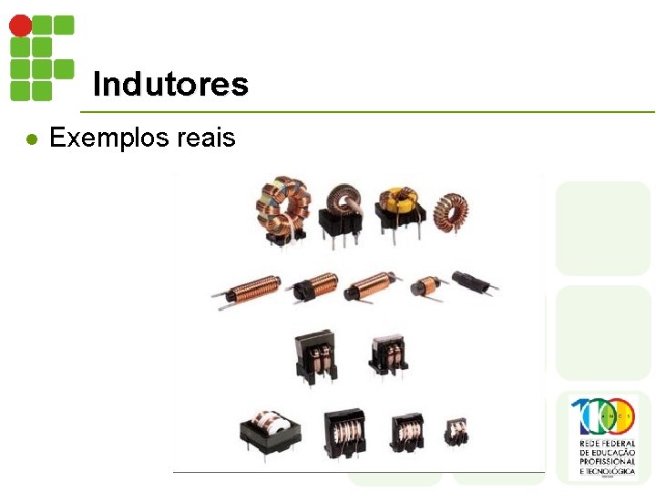 Indutores l Exemplos reais 