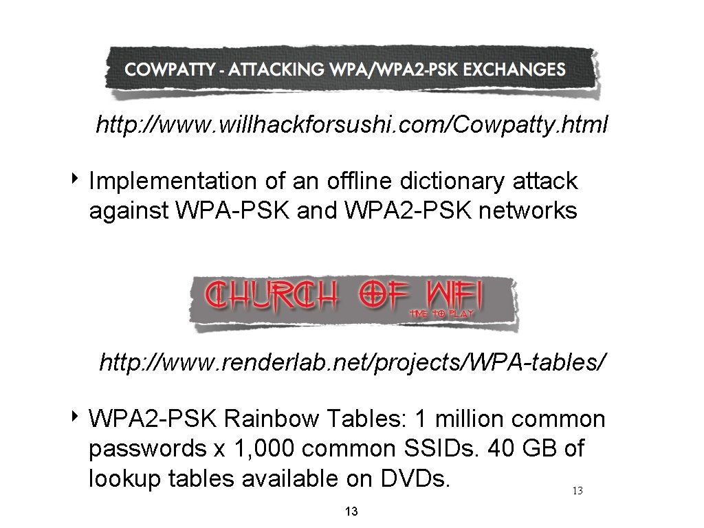 http: //www. willhackforsushi. com/Cowpatty. html ‣ Implementation of an offline dictionary attack against WPA-PSK