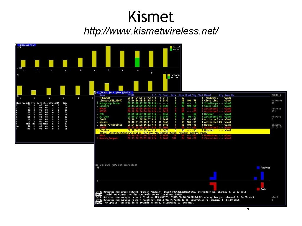 Kismet http: //www. kismetwireless. net/ 7 