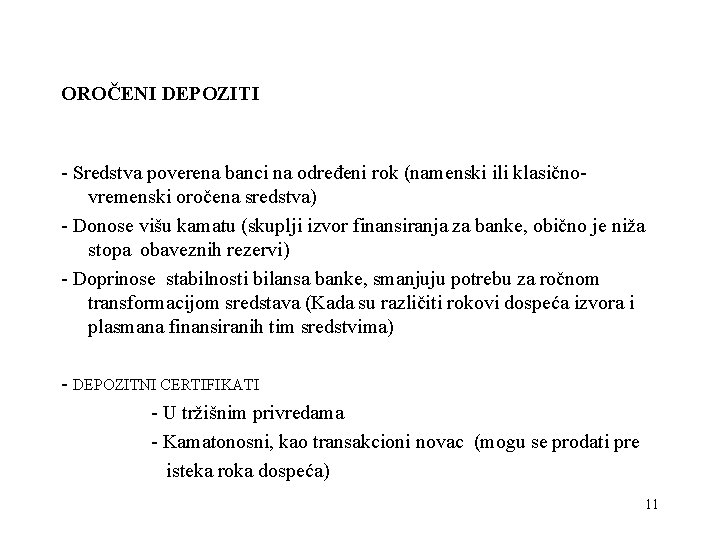 OROČENI DEPOZITI - Sredstva poverena banci na određeni rok (namenski ili klasičnovremenski oročena sredstva)