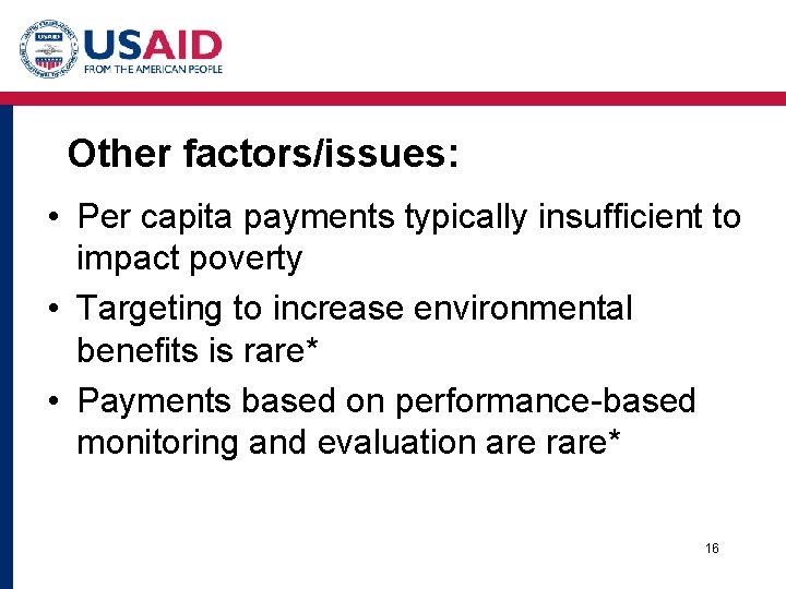 Other factors/issues: • Per capita payments typically insufficient to impact poverty • Targeting to