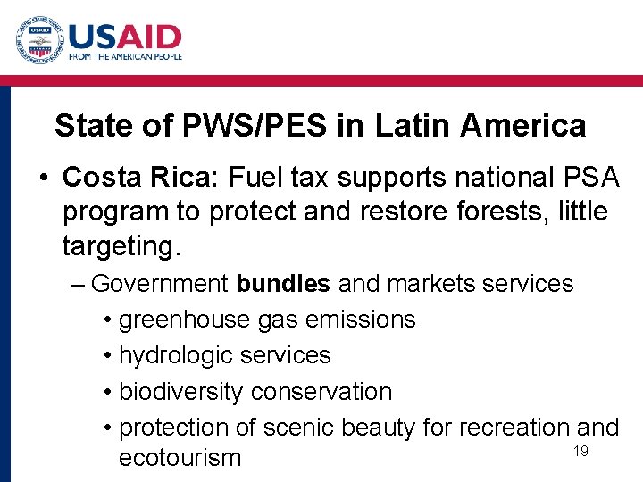 State of PWS/PES in Latin America • Costa Rica: Fuel tax supports national PSA