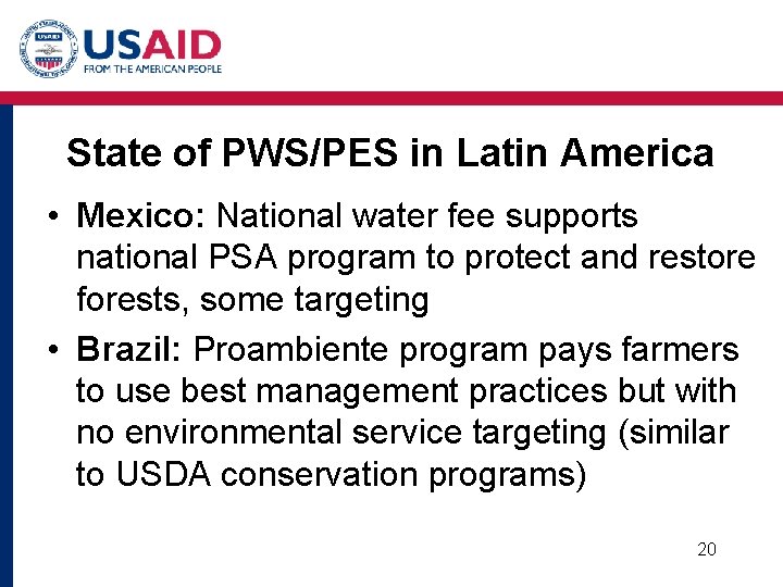State of PWS/PES in Latin America • Mexico: National water fee supports national PSA
