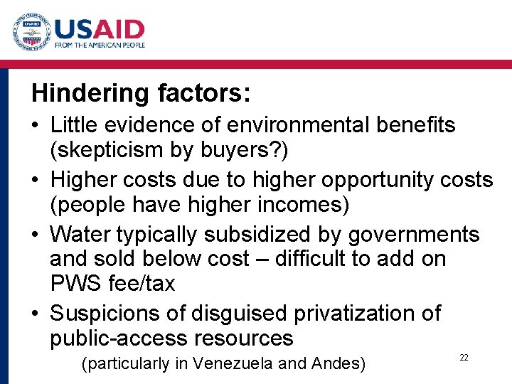 Hindering factors: • Little evidence of environmental benefits (skepticism by buyers? ) • Higher