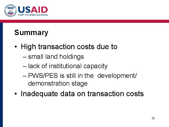 Summary • High transaction costs due to – small land holdings – lack of