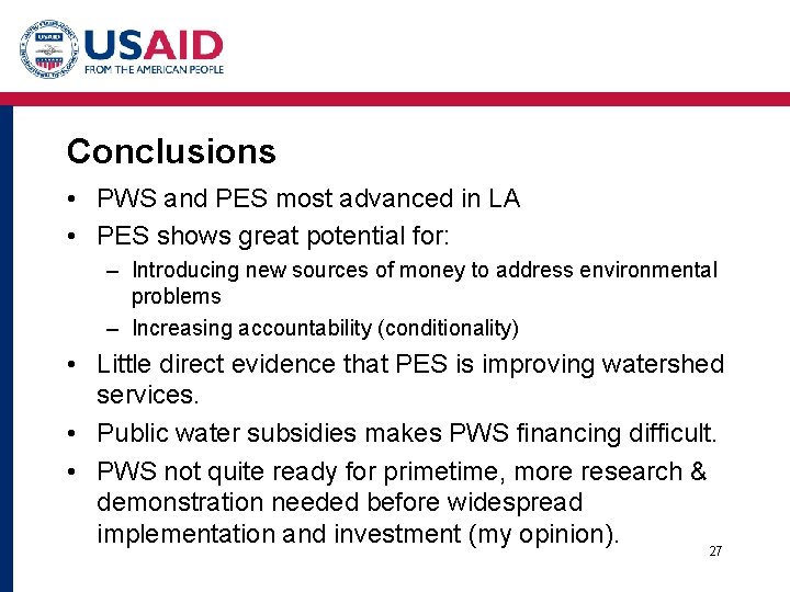 Conclusions • PWS and PES most advanced in LA • PES shows great potential