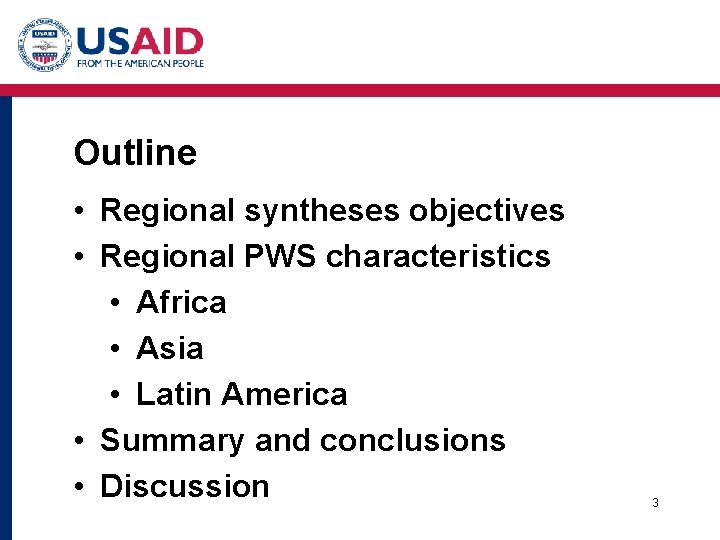 Outline • Regional syntheses objectives • Regional PWS characteristics • Africa • Asia •