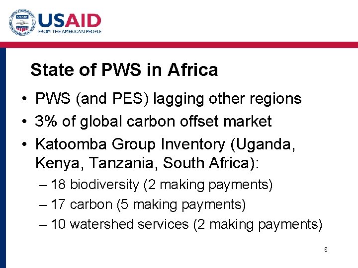 State of PWS in Africa • PWS (and PES) lagging other regions • 3%