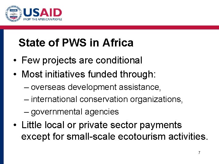 State of PWS in Africa • Few projects are conditional • Most initiatives funded