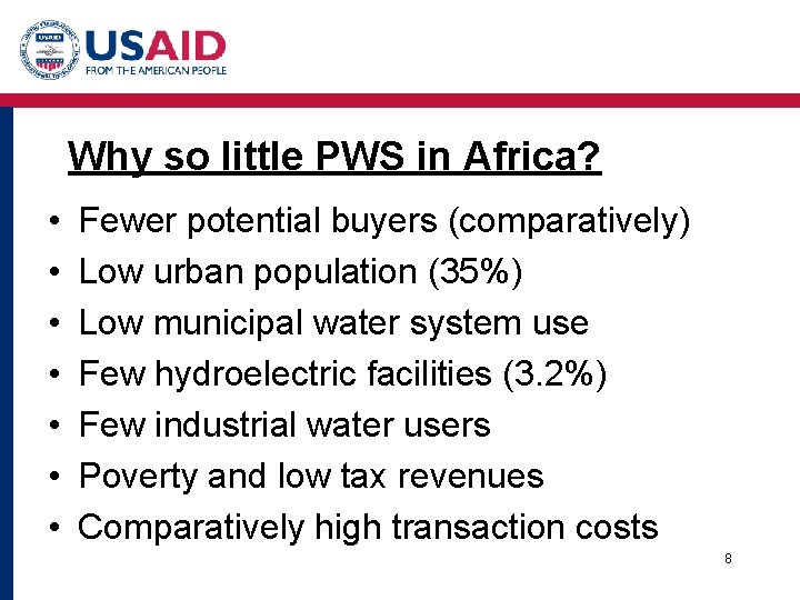 Why so little PWS in Africa? • • Fewer potential buyers (comparatively) Low urban