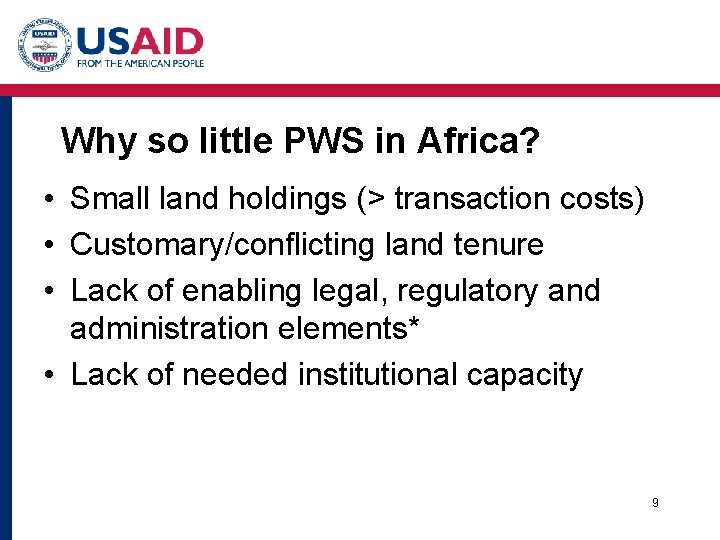 Why so little PWS in Africa? • Small land holdings (> transaction costs) •