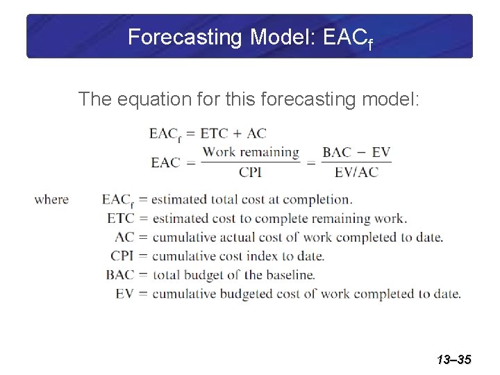 Forecasting Model: EACf The equation for this forecasting model: 13– 35 