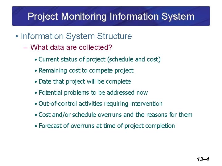 Project Monitoring Information System • Information System Structure – What data are collected? •