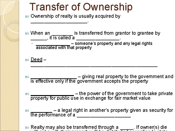 Transfer of Ownership of realty is usually acquired by ___________. When an ____ is