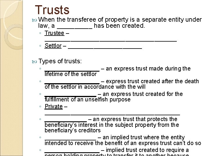 Trusts When the transferee of property is a separate entity under law, a _____