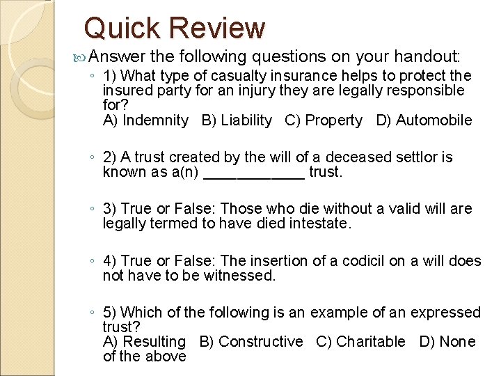 Quick Review Answer the following questions on your handout: ◦ 1) What type of