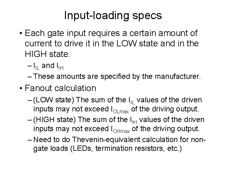 Input-loading specs • Each gate input requires a certain amount of current to drive