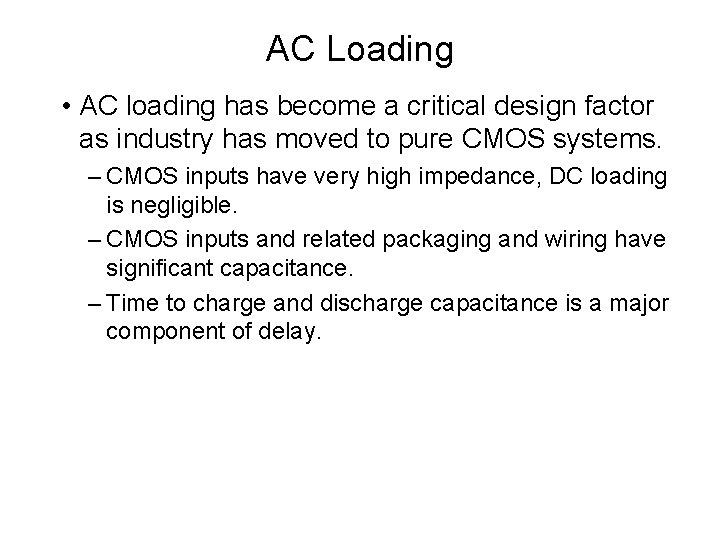 AC Loading • AC loading has become a critical design factor as industry has