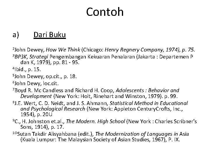 Contoh a) 2 John Dari Buku Dewey, How We Think (Chicago: Henry Regnery Company,