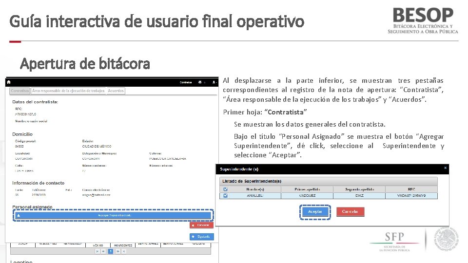 Guía interactiva de usuario final operativo Apertura de bitácora Al desplazarse a la parte