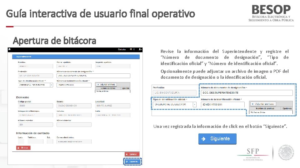 Guía interactiva de usuario final operativo Apertura de bitácora Revise la información del Superintendente