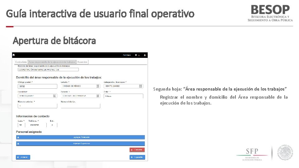 Guía interactiva de usuario final operativo Apertura de bitácora Segunda hoja: “Área responsable de