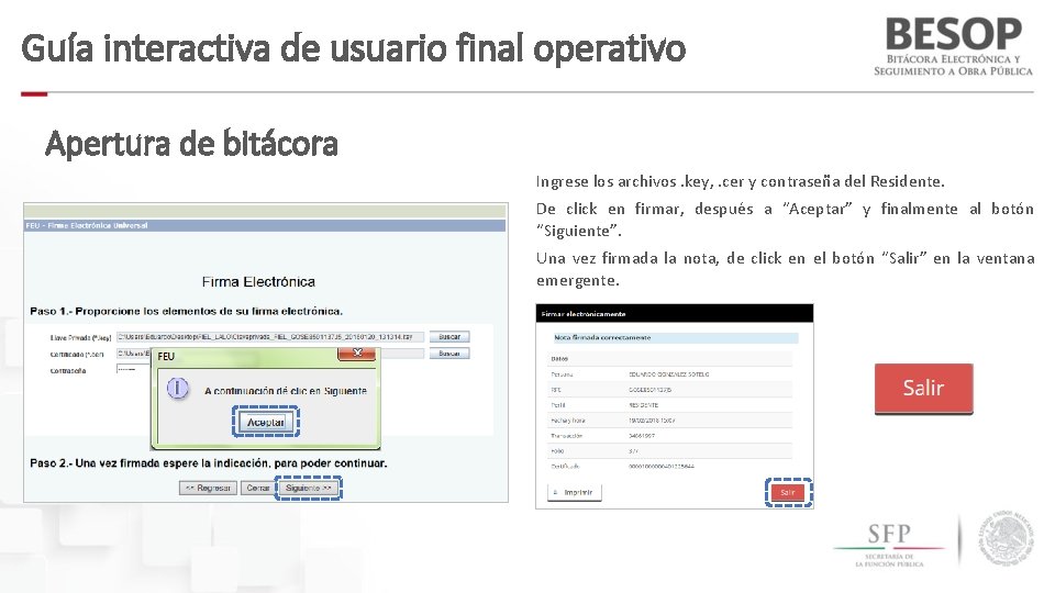 Guía interactiva de usuario final operativo Apertura de bitácora Ingrese los archivos. key, .