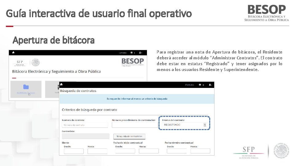 Guía interactiva de usuario final operativo Apertura de bitácora Para registrar una nota de