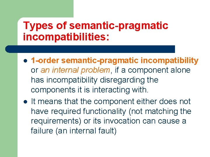 Types of semantic-pragmatic incompatibilities: l l 1 -order semantic-pragmatic incompatibility or an internal problem,