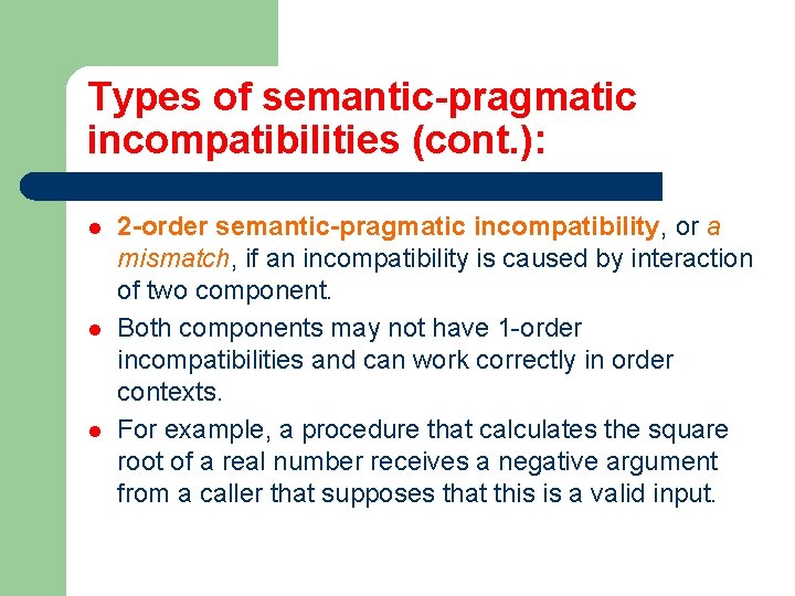 Types of semantic-pragmatic incompatibilities (cont. ): l l l 2 -order semantic-pragmatic incompatibility, or