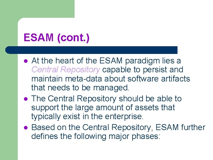 ESAM (cont. ) l l l At the heart of the ESAM paradigm lies