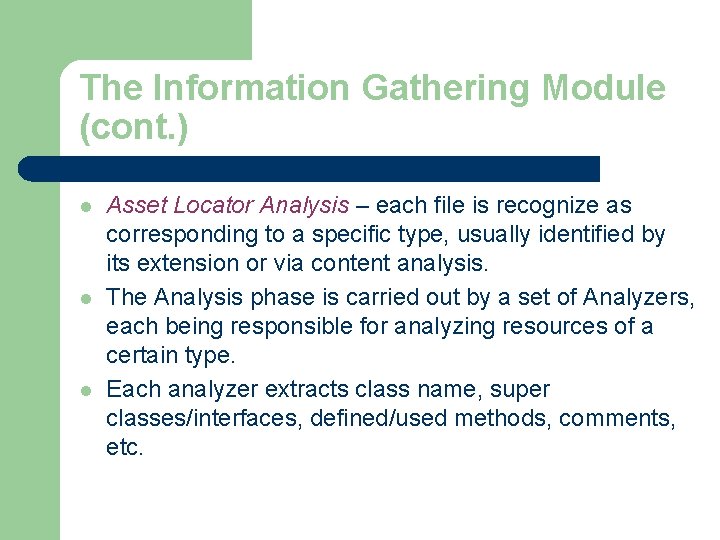 The Information Gathering Module (cont. ) l l l Asset Locator Analysis – each