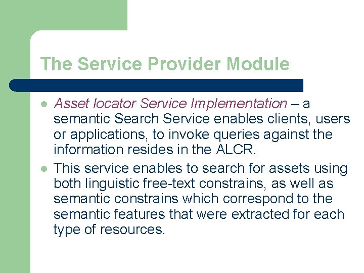The Service Provider Module l l Asset locator Service Implementation – a semantic Search