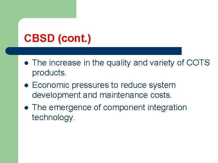 CBSD (cont. ) l l l The increase in the quality and variety of