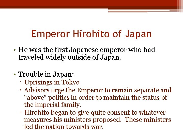Emperor Hirohito of Japan • He was the first Japanese emperor who had traveled