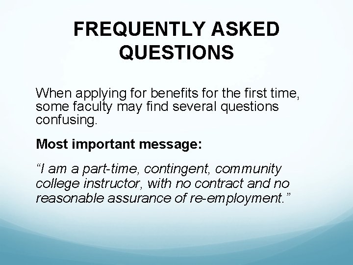 FREQUENTLY ASKED QUESTIONS When applying for benefits for the first time, some faculty may