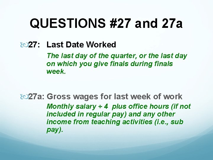 QUESTIONS #27 and 27 a 27: Last Date Worked The last day of the