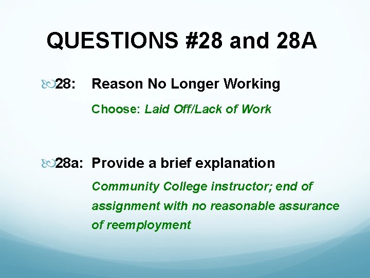 QUESTIONS #28 and 28 A 28: Reason No Longer Working Choose: Laid Off/Lack of