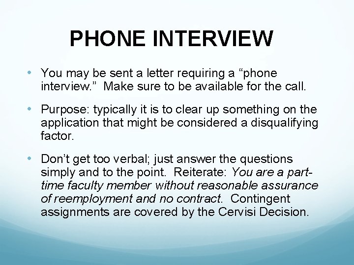 PHONE INTERVIEW • You may be sent a letter requiring a “phone interview. ”